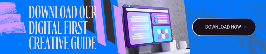 Digital First Creative Guide
