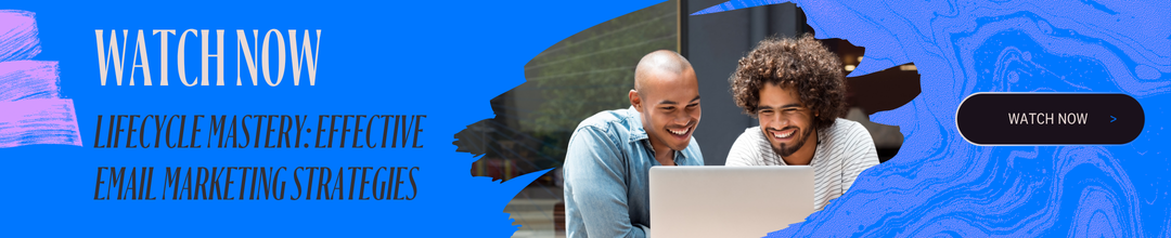 Lifecycle Mastery and Email Marketing