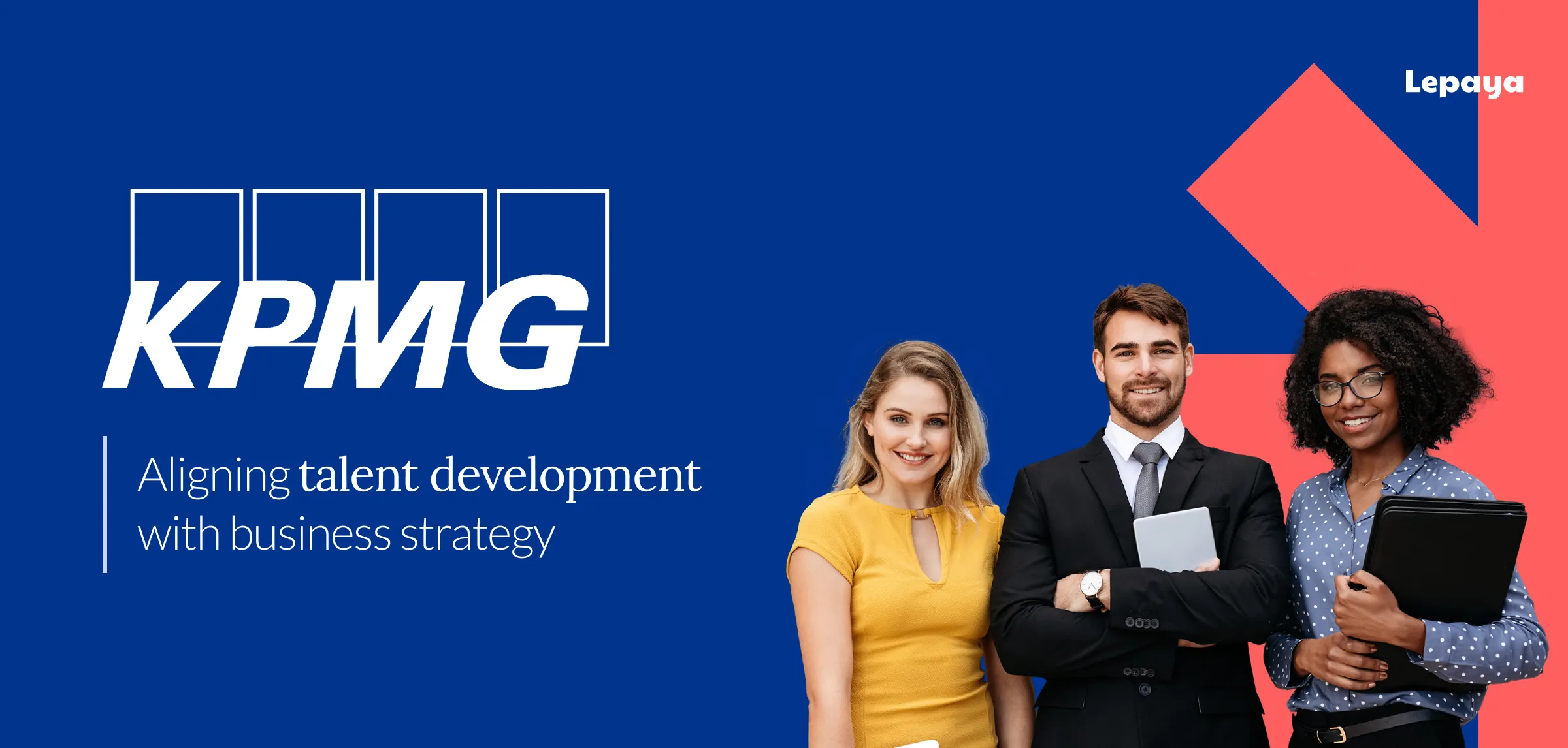 KPMG logo with text 'Aligning talent development with business strategy' alongside three smiling professionals, two women and one man, standing in front of a blue and red background.