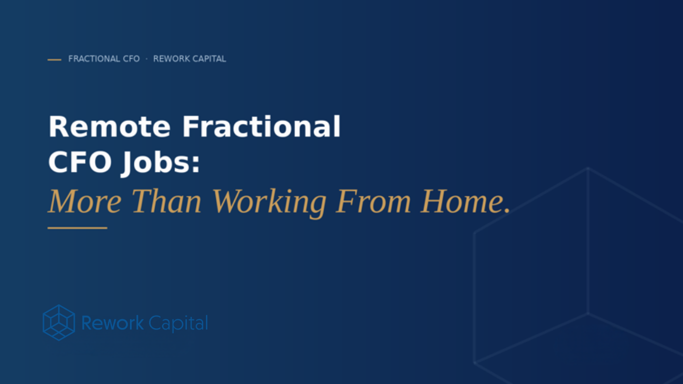 Remote Fractional CFO Jobs: More Than Working From Home