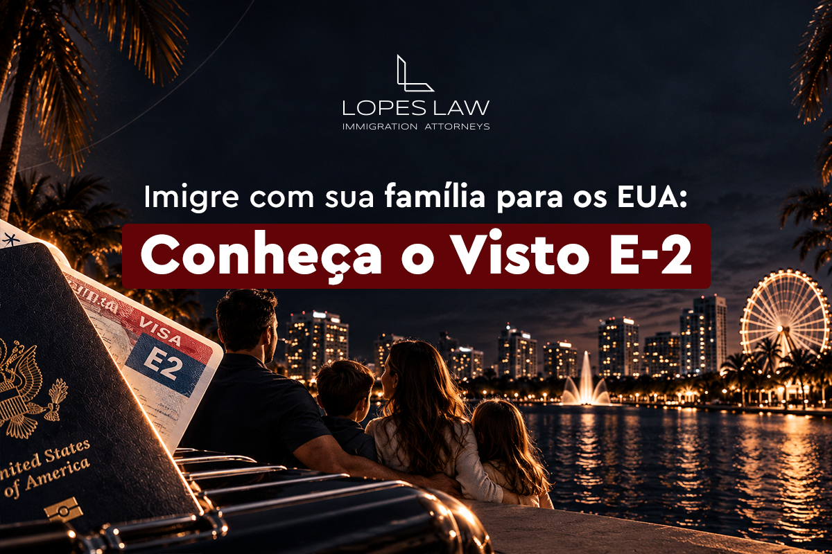 Imigre com sua família para os EUA: Conheça o Visto E-2