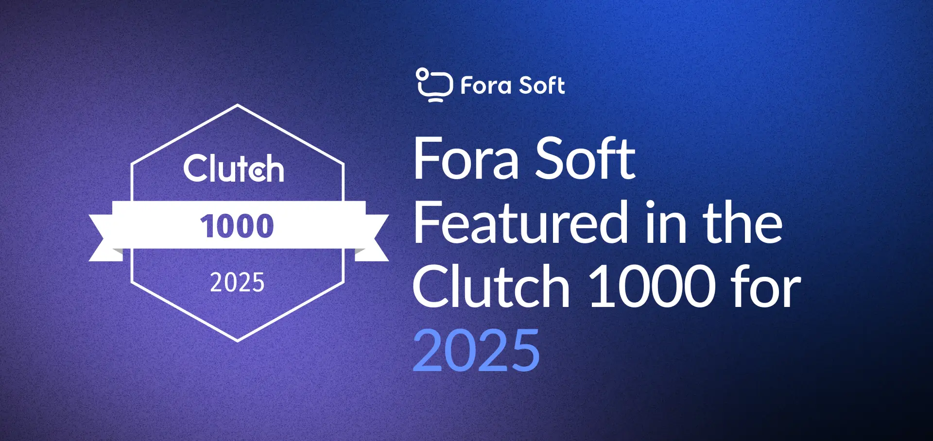 Блог: Фора Софт в рейтинге Clutch 1000 за 2025