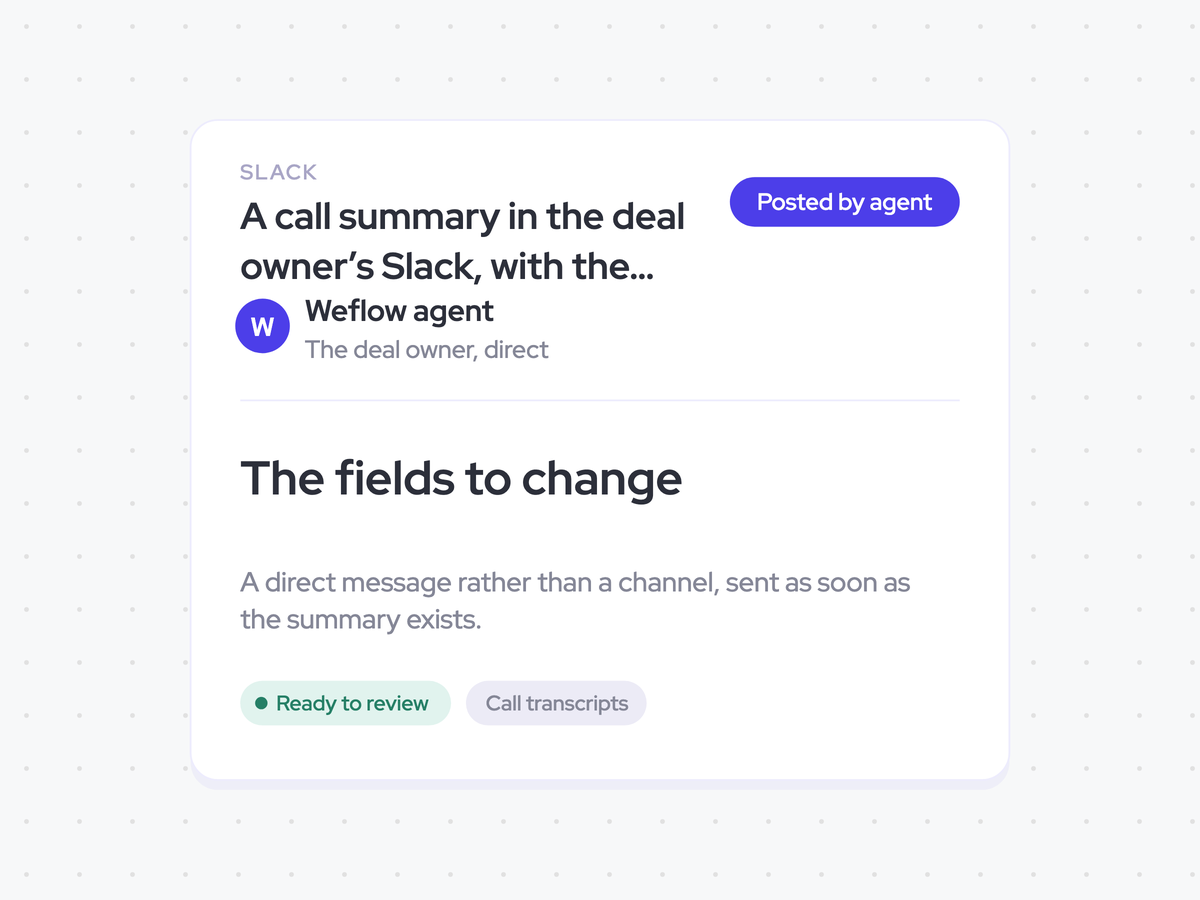 A call summary in the deal owner’s Slack, with the next step and close date updated on the opportunity