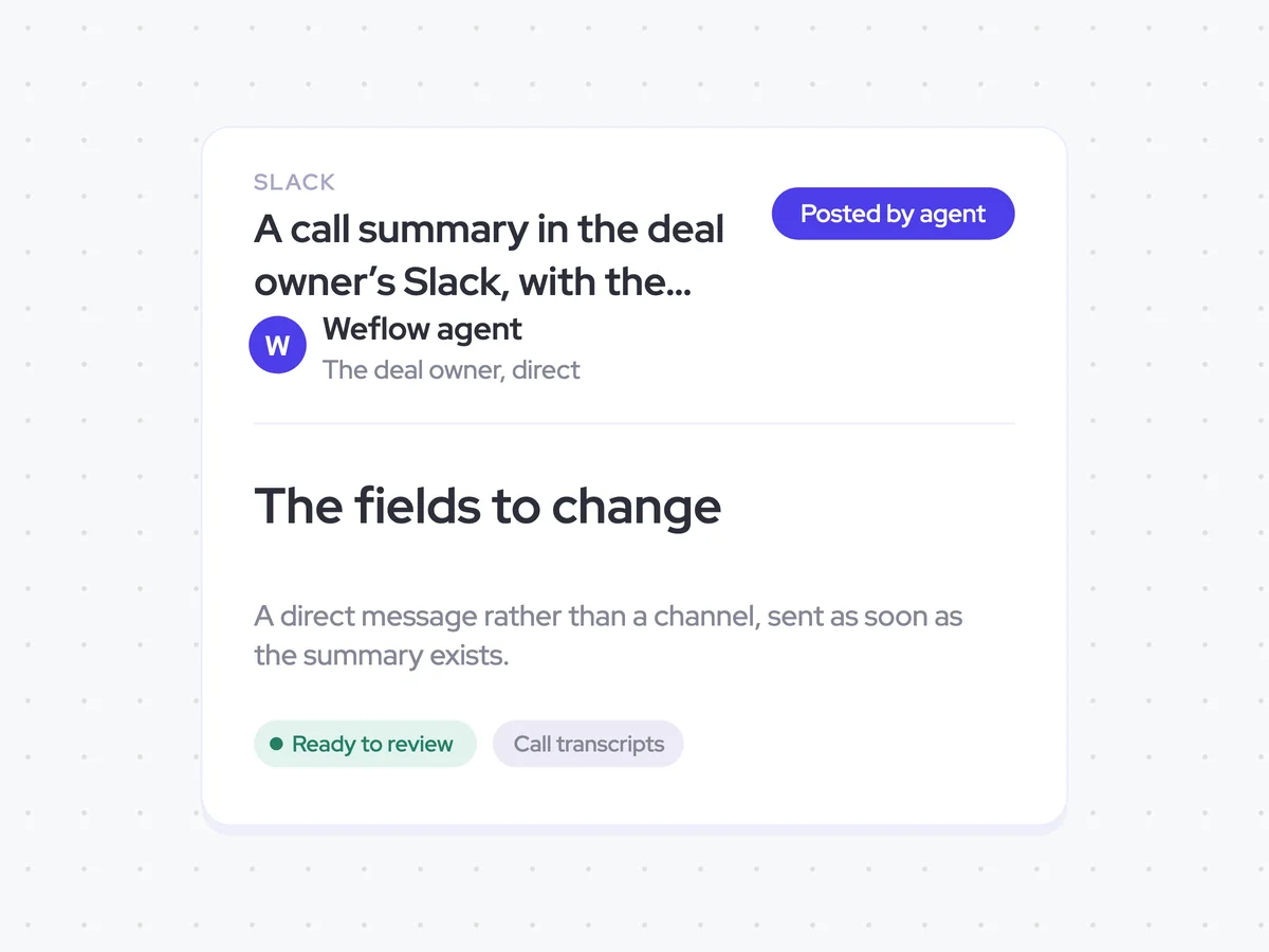 A call summary in the deal owner’s Slack, with the next step and close date updated on the opportunity