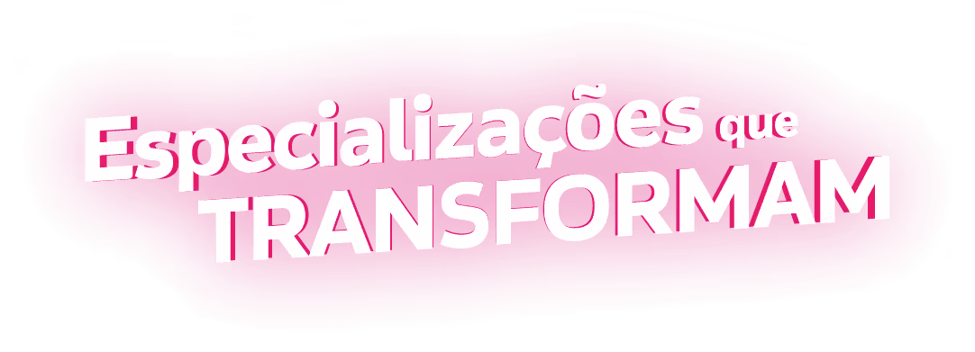 White text 'Especializações que TRANSFORMAM' on an irregular magenta background shape.