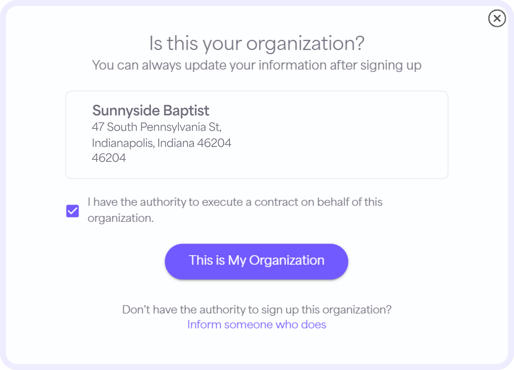 Verify the information listed under Is this your organization? Check the box indicating you have authority to execute a contract on behalf of your organization. Then, click the This is My Organization button.