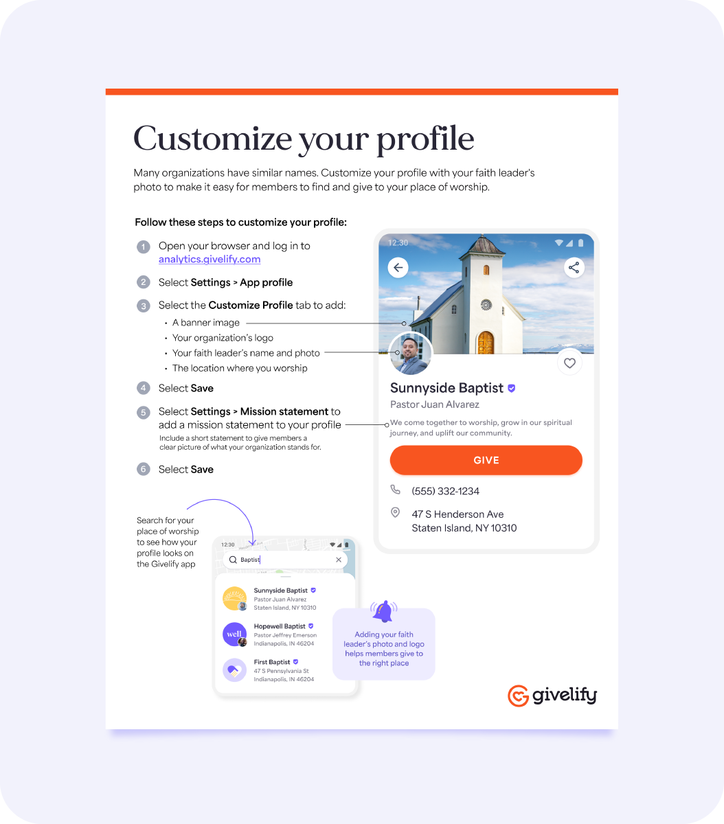 Because churches and places of worship can have similar names, customizing your profile makes it easy for your members to find, recognize, and give to your organization. 