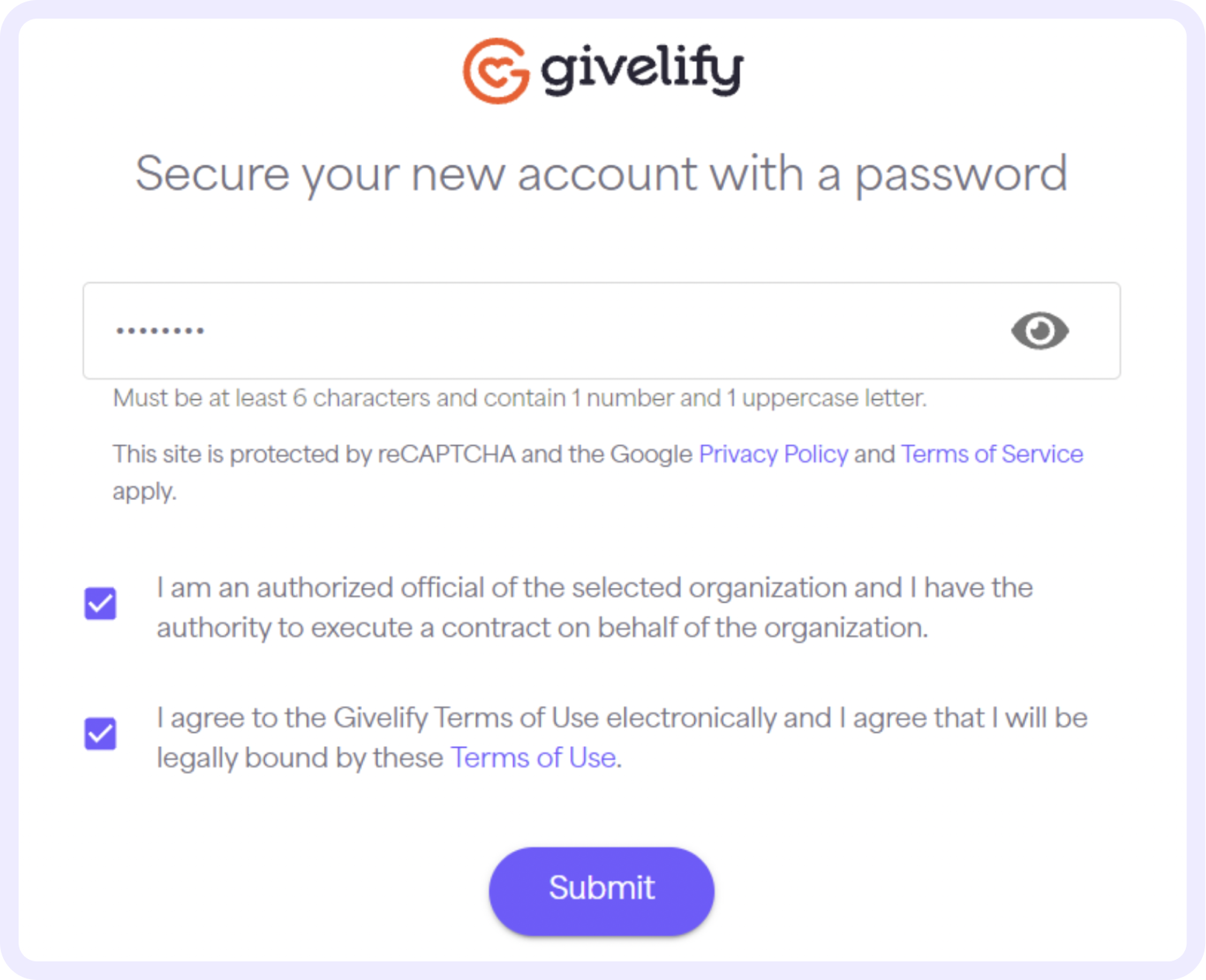 Enter a password to log into your account. Click the check boxes to confirm that you are an authorized official of the organization and that you agree to Givelify’s Terms of Use. Select Submit. ‍