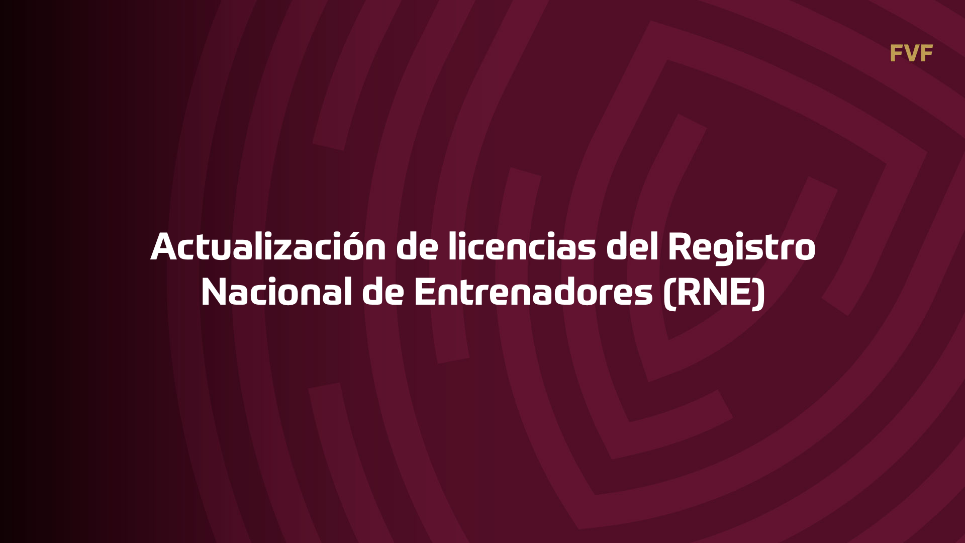 FVF ANUNCIA CRONOGRAMA Y DETALLES PARA LA ACTUALIZACIÓN DE LICENCIAS DE ENTRENADORES