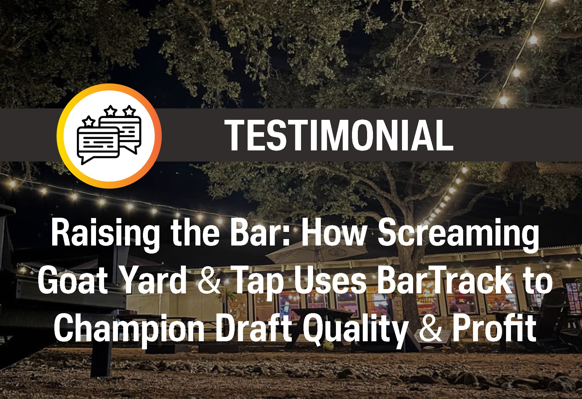 Raising the Bar: How Screaming Goat Yard & Tap Uses BarTrack to Champion Draft Quality and Profit