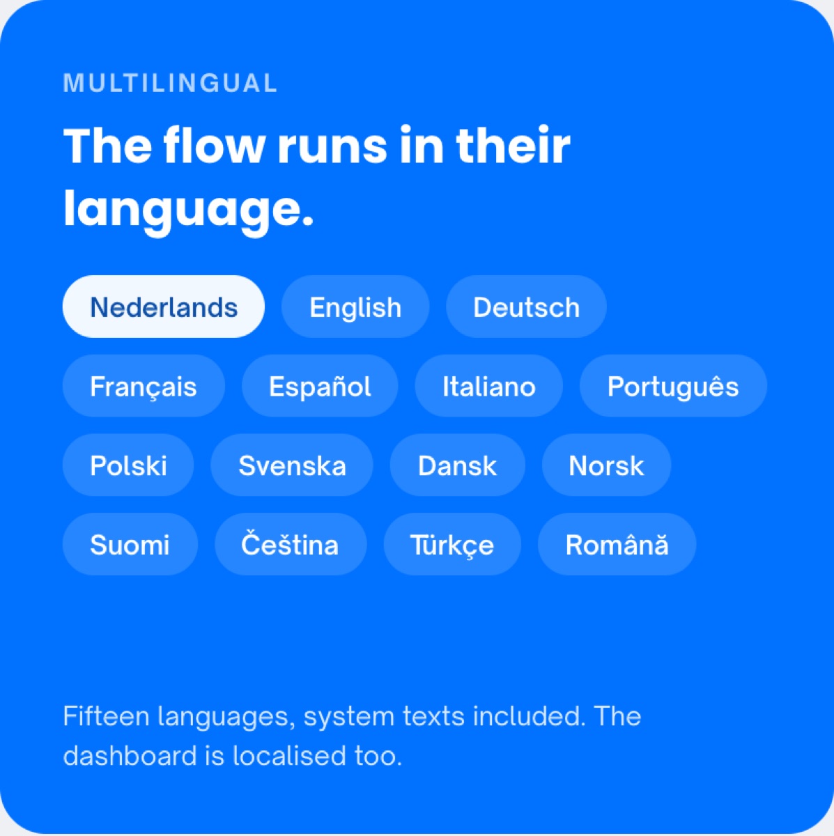 Multilingual: the flow runs in their language