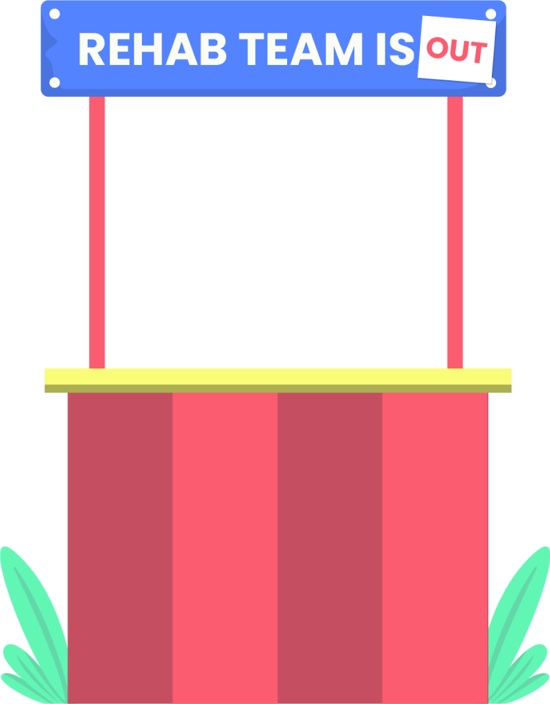 a sign that says rehab team is out