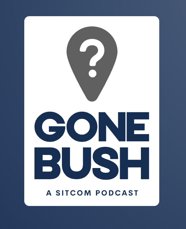 Gone Bush- A Sitcom Podcast- Audio Marketing the Blue Mountains