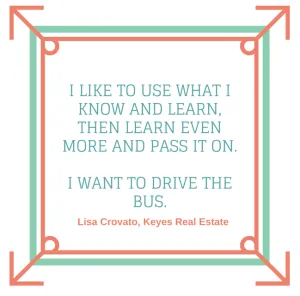 I LIKE TO USE WHAT I KNOW AND LEARN, THEN LEARN EVEN MORE AND PASS IT ON. I WANT TO DRIVE THE BUS.