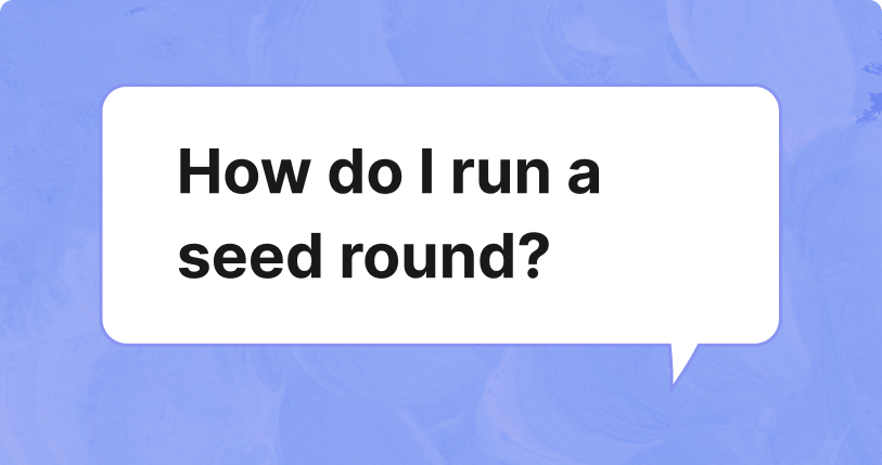 The Startup Founder's Guide to Seed Rounds