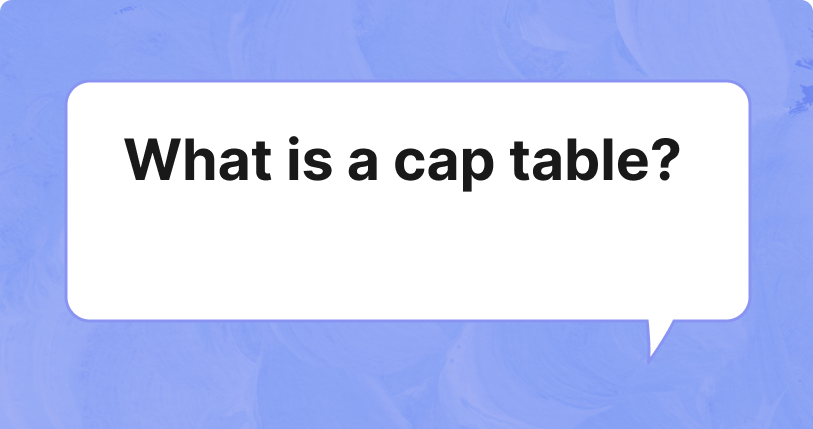 What Is a Cap Table? A Guide for Startup Founders