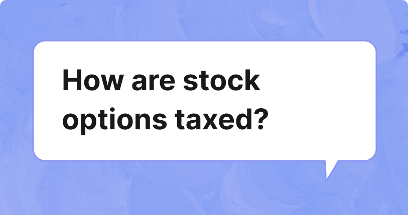 How Are Stock Options Taxed?