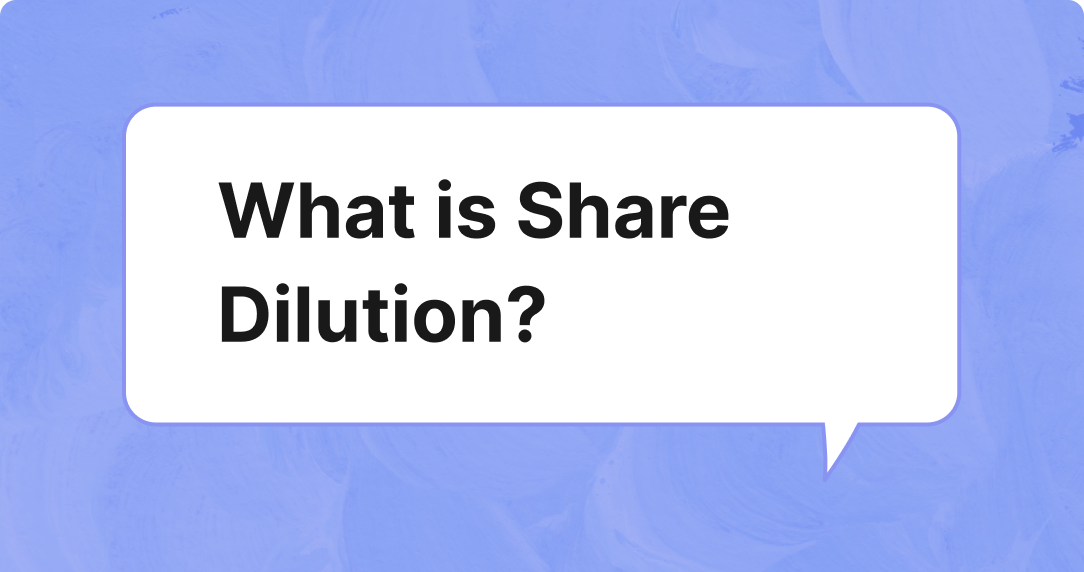 What Is Share Dilution? A Complete Guide for Startups