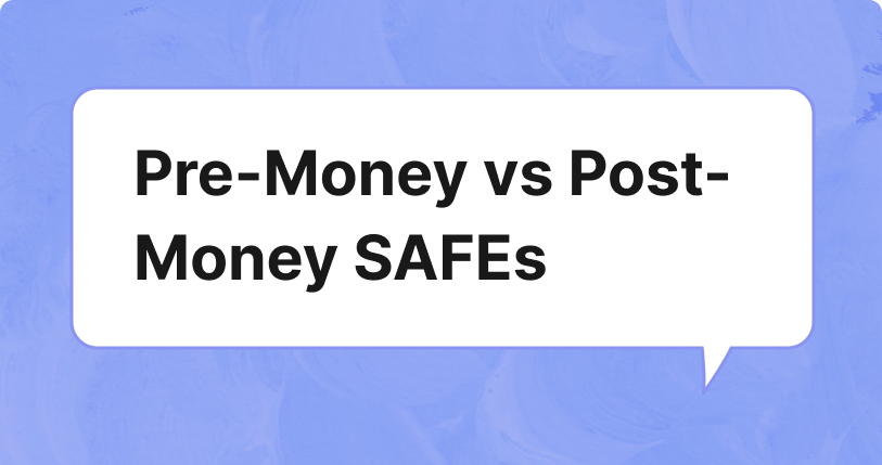 Pre-Money SAFE vs. Post-Money SAFE: What’s the Difference?