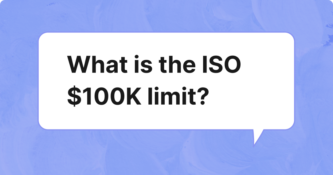 What Is the ISO $100K Limit?
