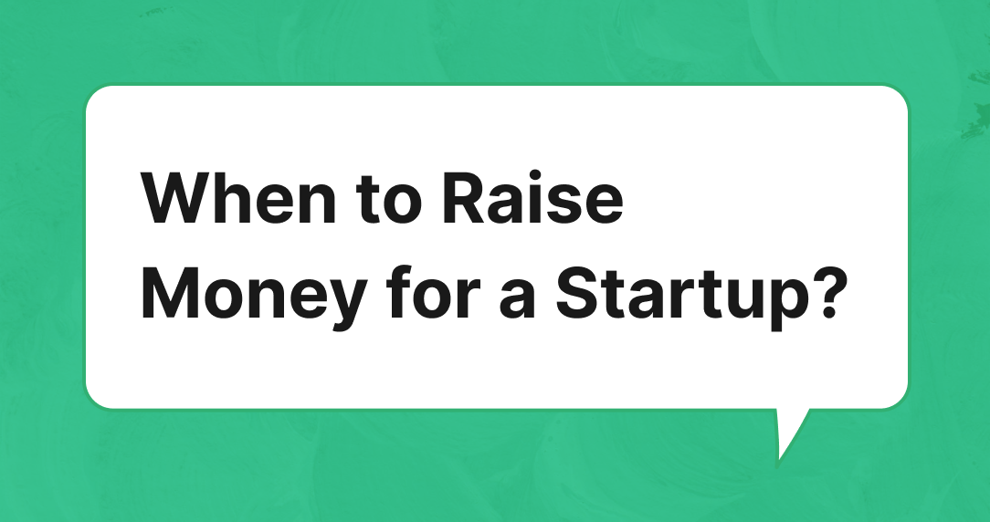 When to Raise Money for a Startup