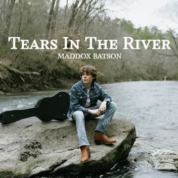 Maddox Batson - Tears In The River