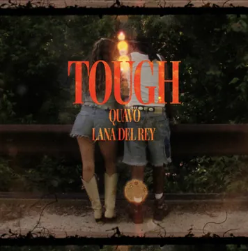 Lana Del Rey - Tough ft. Quavo