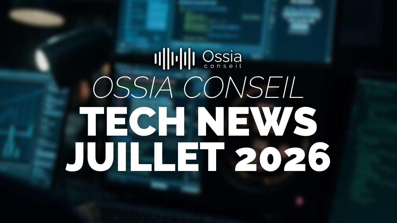 OSSIA NEWS – Juillet 2026