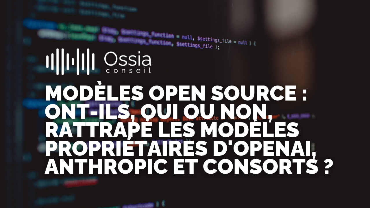 Modèles open source : ont-ils, oui ou non, rattrapé les modèles propriétaires d'OpenAI, Anthropic et consorts ?