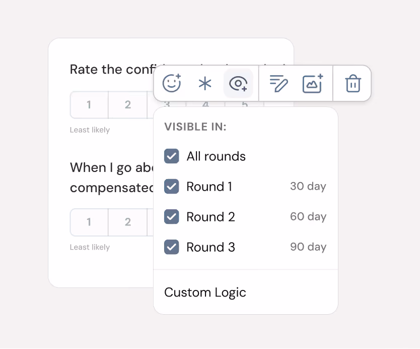 Set different questions for each round, 30, 60 and 90 days