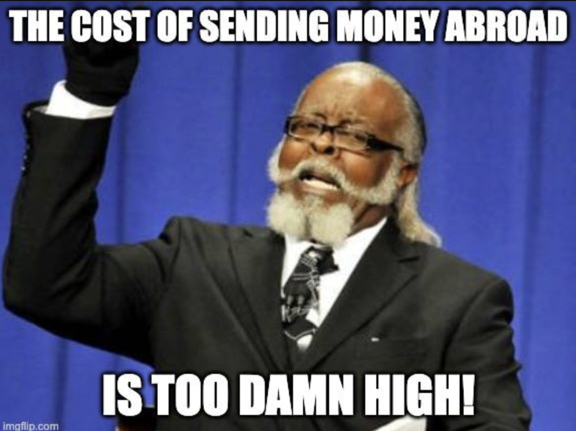 Meme featuring Jimmy McMillan from the “Rent Is Too Damn High” political party, passionately gesturing during a speech. Text reads: “THE COST OF SENDING MONEY ABROAD IS TOO DAMN HIGH!”