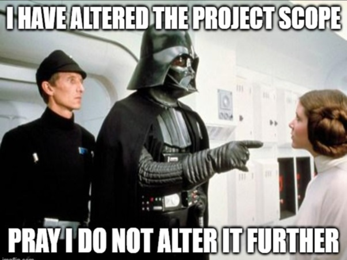Darth Vader meme captioned “I have altered the project scope. Pray I do not alter it further,” illustrating scope creep in client projects.