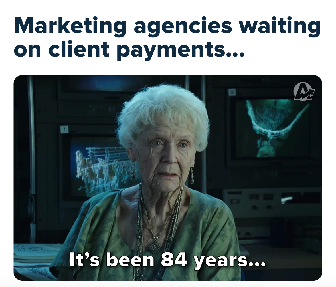 Meme image illustrating frustration over delayed client payments in marketing agencies.