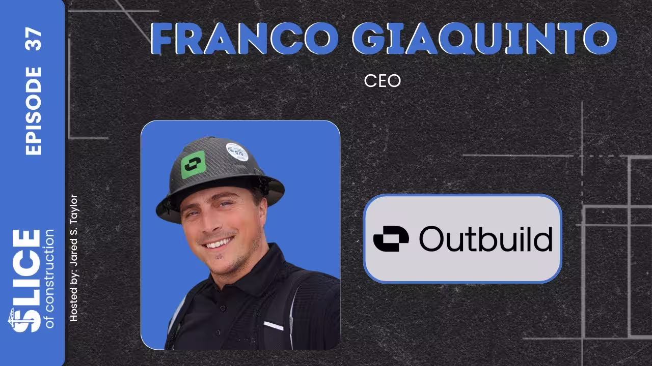 Ep.37 - Franco Giaquinto, CEO at Outbuild