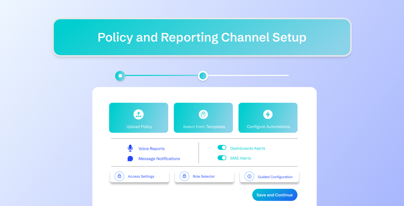 User interface for Policy and Reporting Channel Setup with options to upload policy, select from templates, configure automations, toggle alerts, and buttons for settings and save.