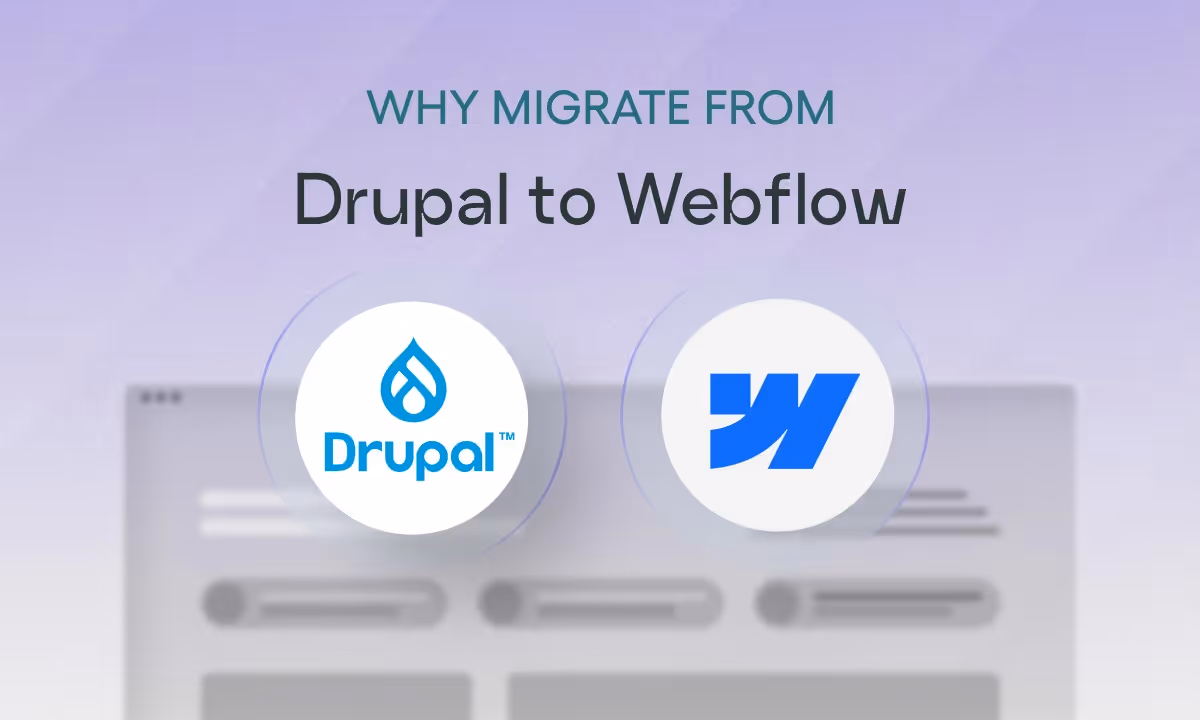Why migrate from Drupal to Webflow