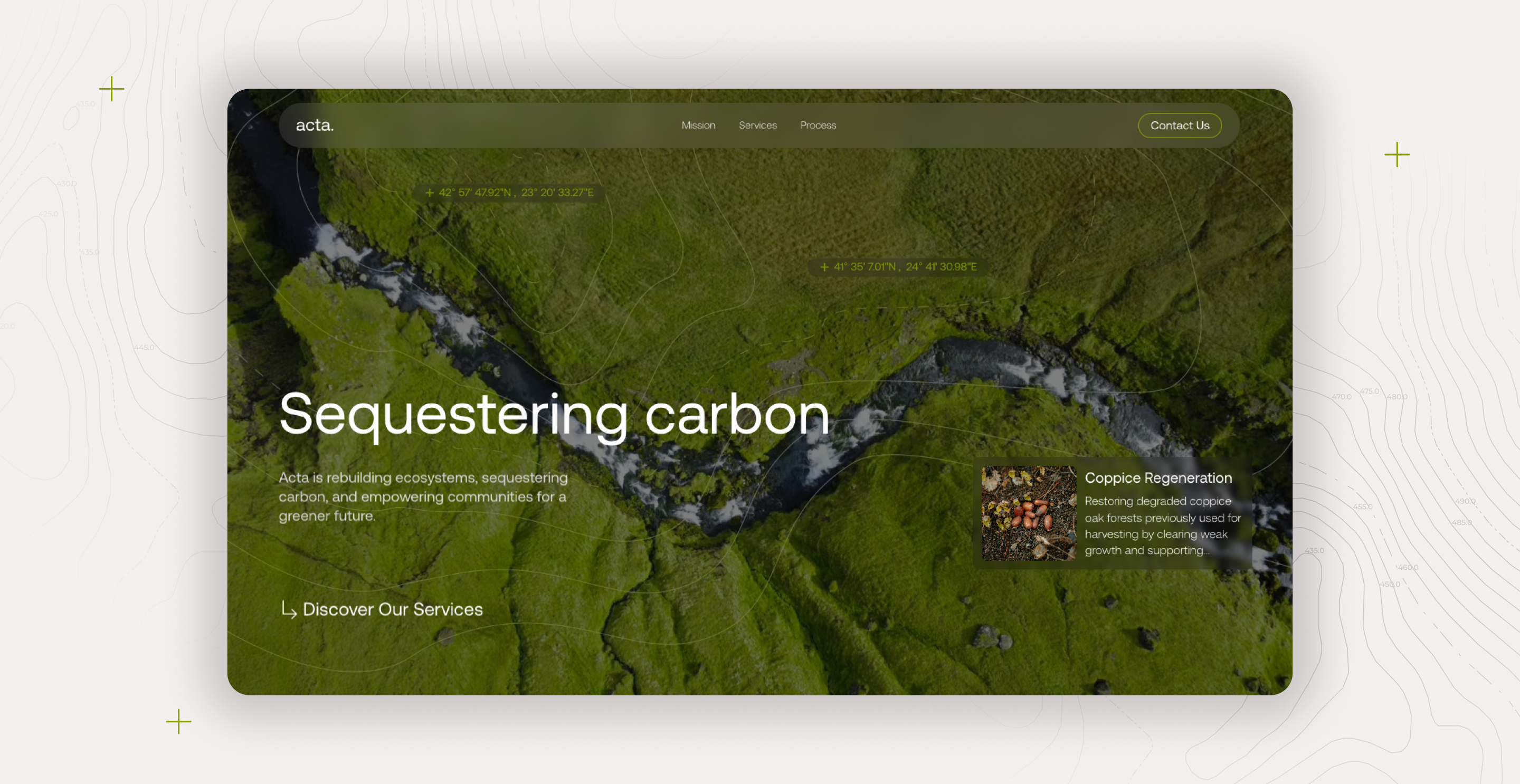 Acta website homepage showcasing the header 'Sequestering Carbon' with an aerial view of lush green landscapes and a river. The text emphasizes Acta’s mission to rebuild ecosystems and sequester carbon for a greener future. There’s a call-to-action button 'Discover Our Services' and a featured project about Coppice Regeneration, focused on restoring degraded oak forests.
