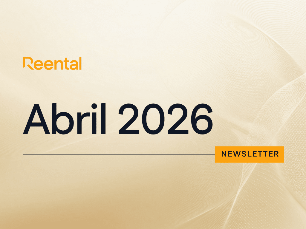 Reental Newsletter Abril: Crecimiento Récord y RNT.Finance