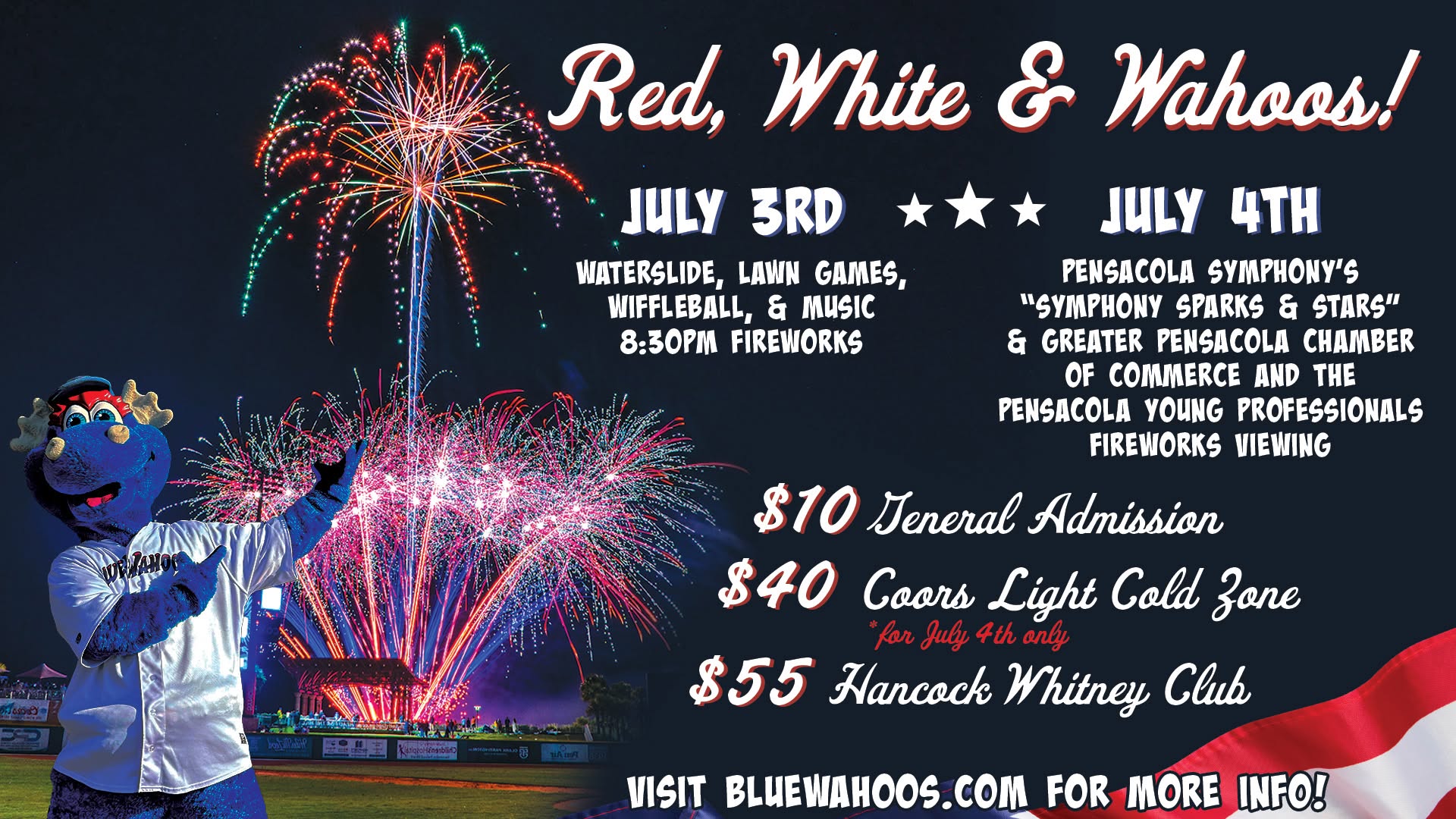 Red, White & Wahoos! July 3rd waterslide, lawn games, wiffleball, & music 8:30pm fireworks - July 4th Pensacola Symphony's "Symphony Sparks & Stars" & Greater Pensacola Chamber of Commerce and the Pensacola Young Professionals Fireworks Viewing.