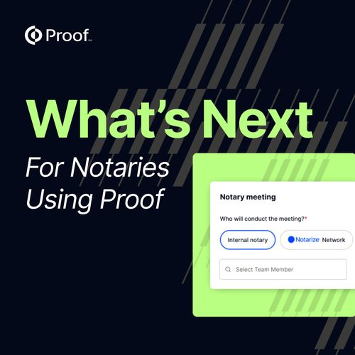 Looking Ahead: What’s Coming for Notaries Using Proof