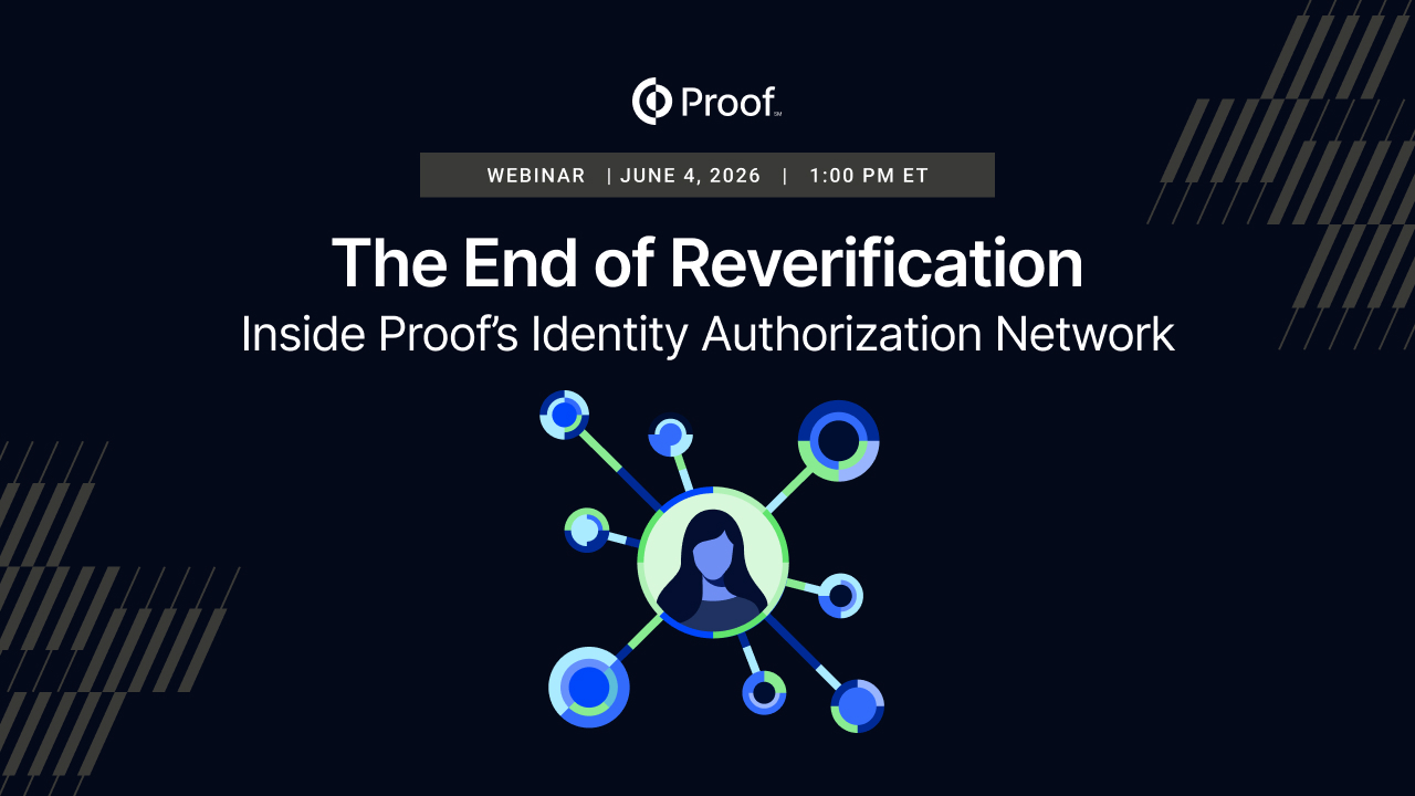 The End of Re-Verification: Inside Proof’s Identity Authorization Network