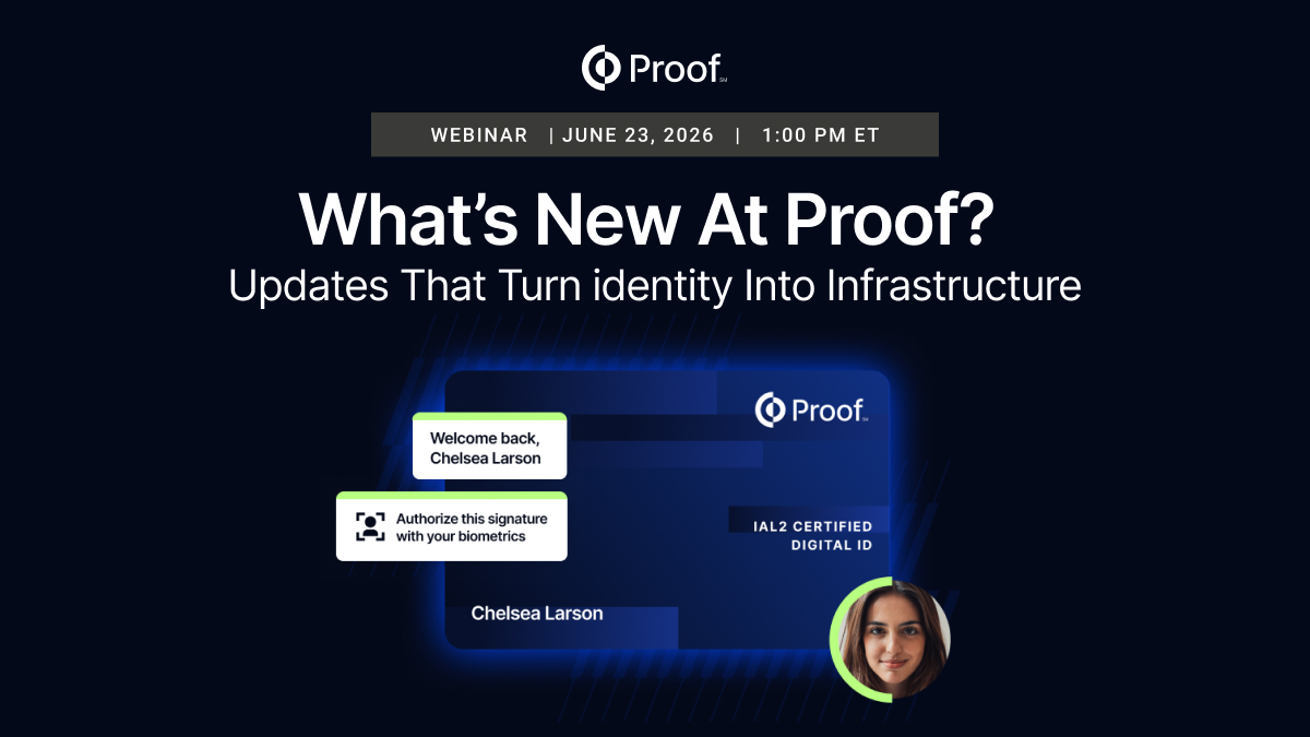 What’s New At Proof | Updates That Turn Identity Into Infrastructure