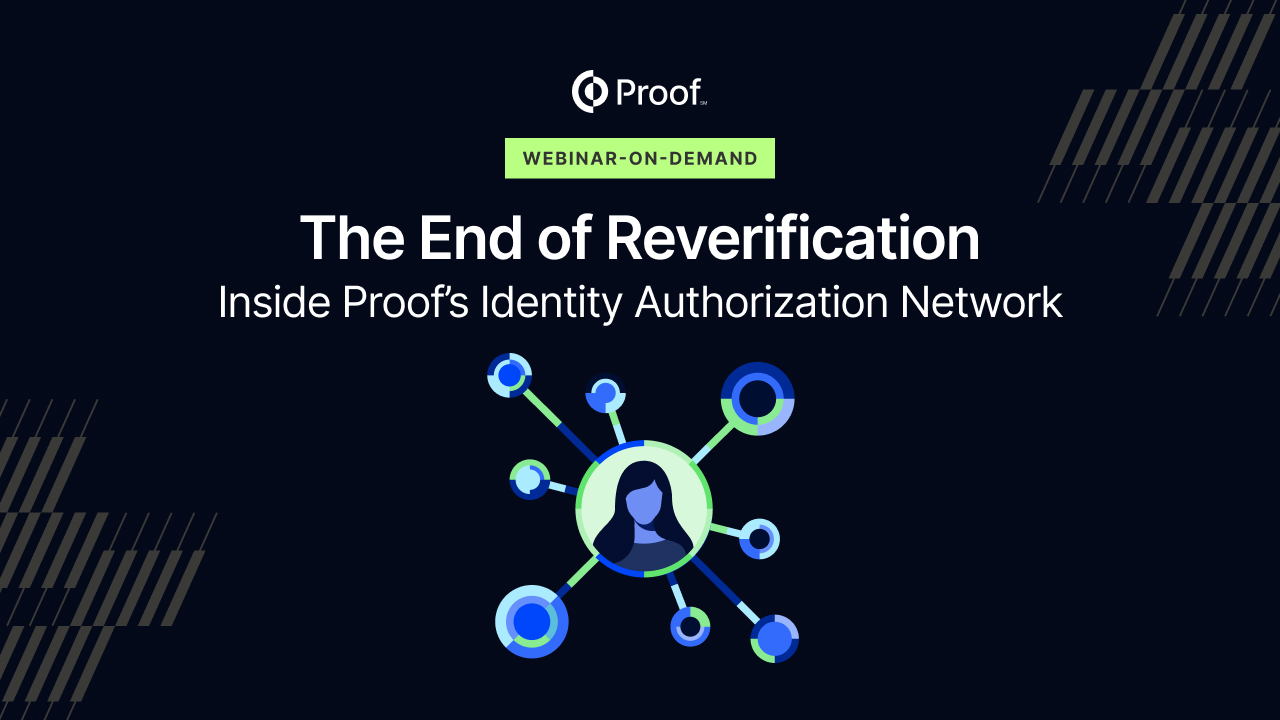 The End of Re-Verification: Inside Proof’s Identity Authorization Network