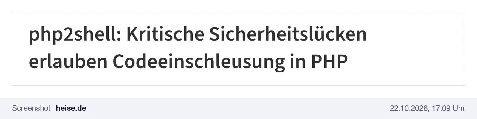 Screenshot von heise online: php2shell, kritische Sicherheitslücken erlauben Codeeinschleusung in PHP