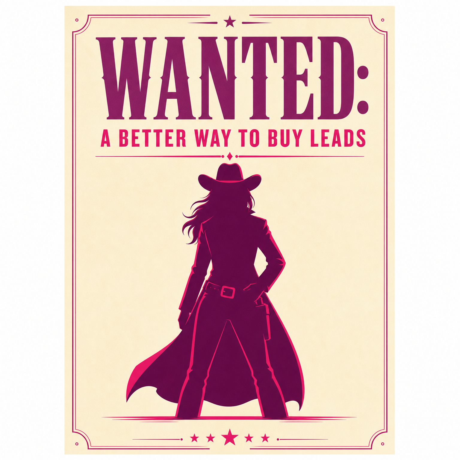 Wild-west WANTED poster: a better way to buy leads