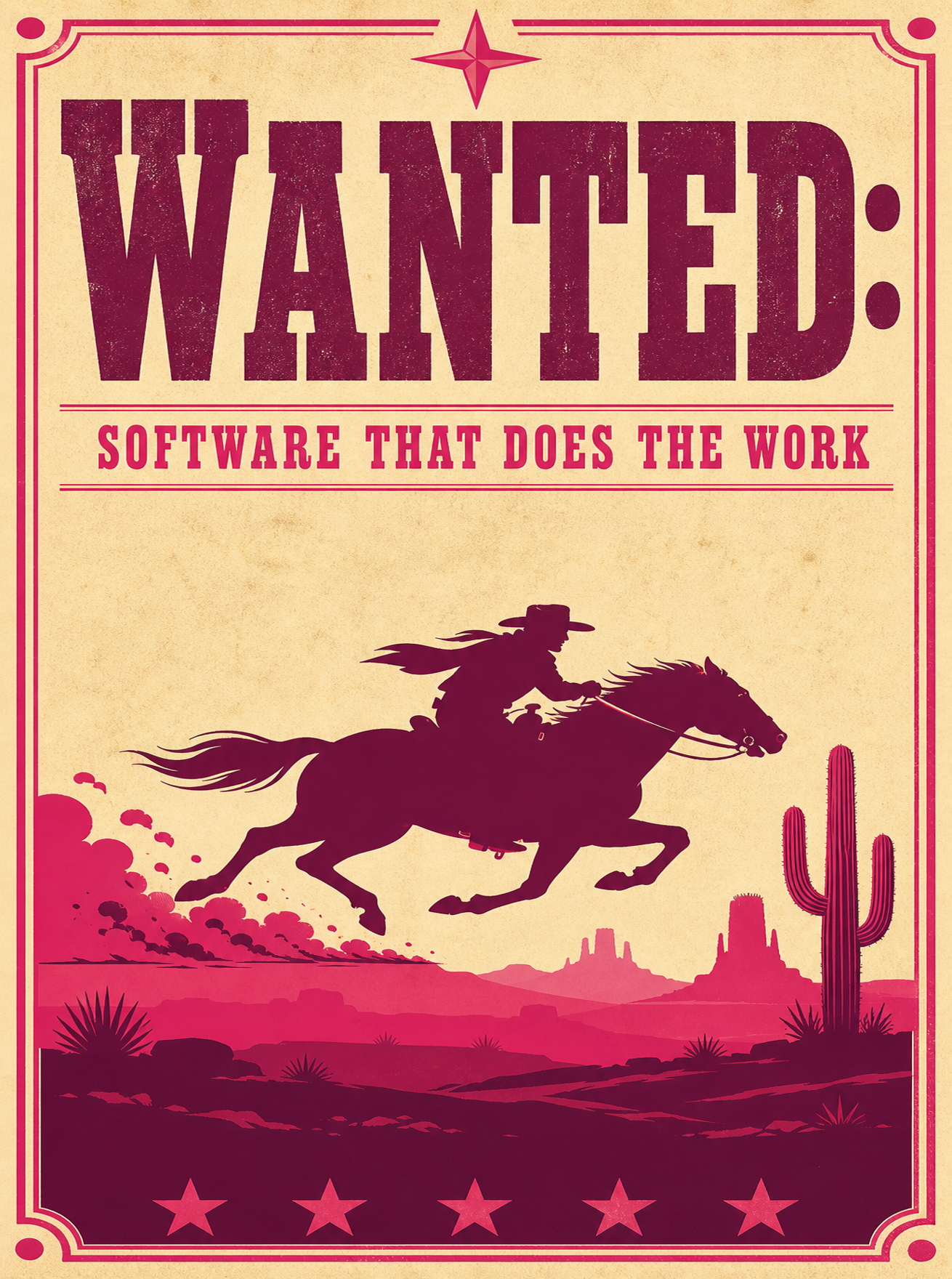Old-west style wanted poster in Audyence magenta and pink on cream paper. Headline reads Wanted: Software That Does the Work, above a silhouette of a rider on a galloping horse crossing a desert of mesas and cactus.