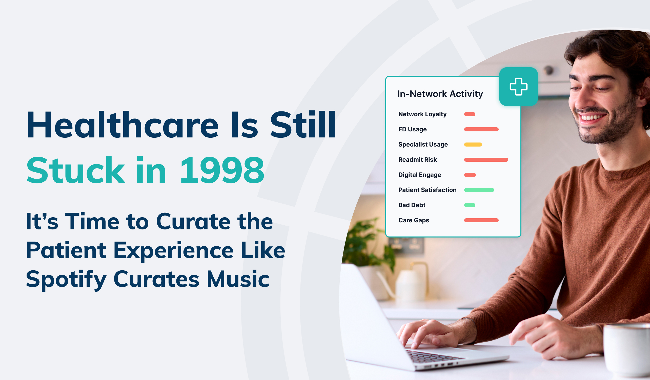 Healthcare Is Still Stuck in 1998: It’s Time to Curate the Patient Experience Like Spotify Curates Music