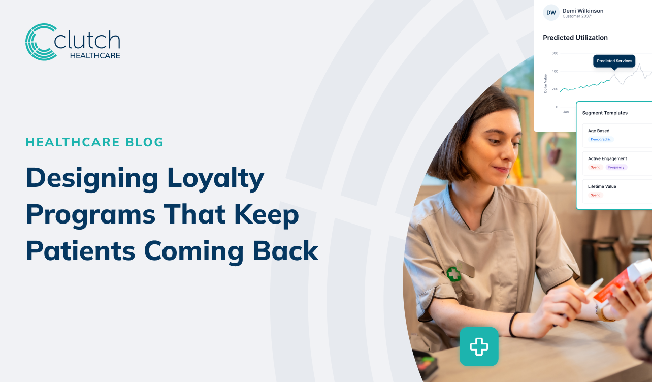 Designing Loyalty Programs That Keep Patients Coming Back