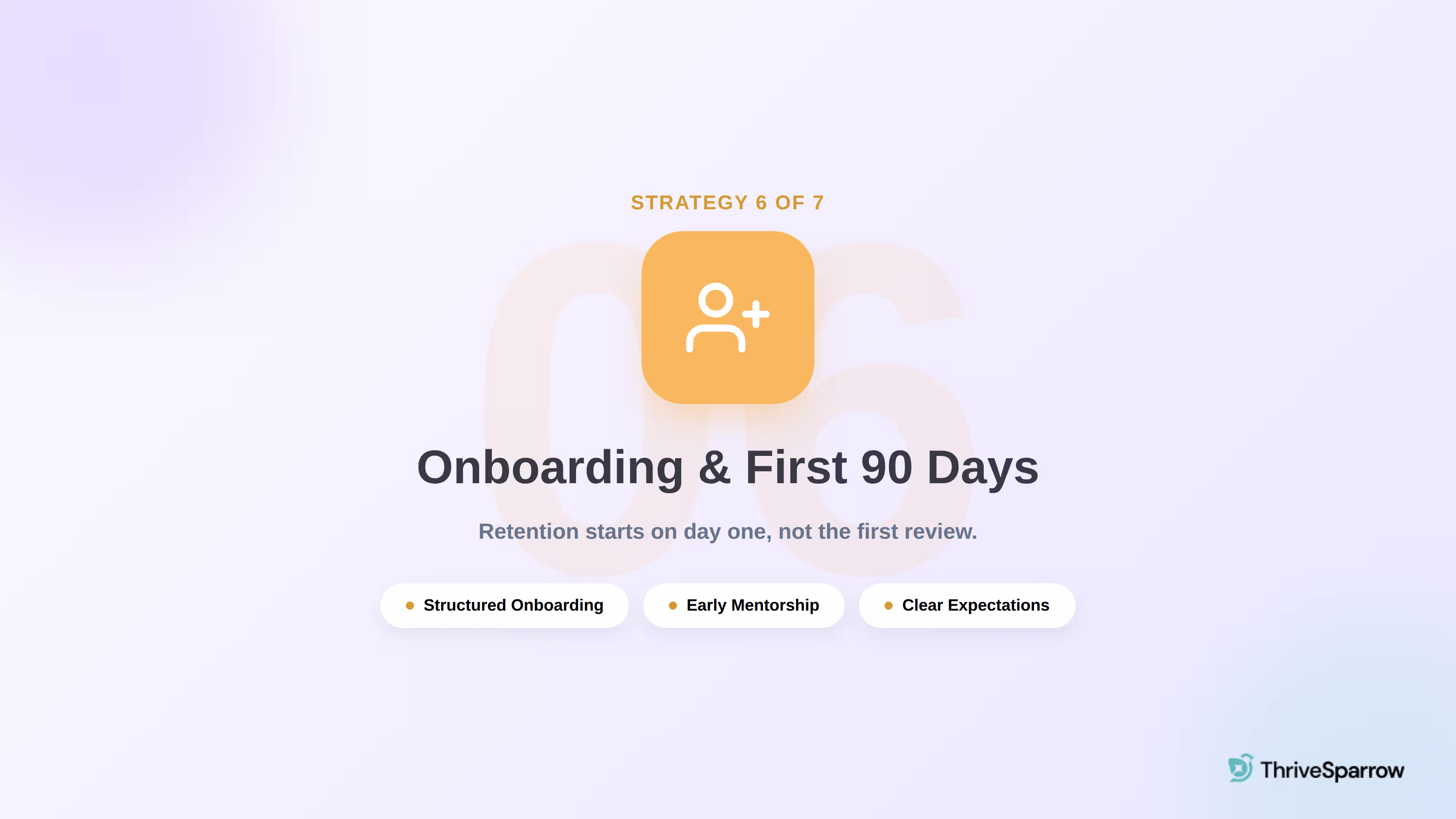 Employee retention strategy 6: onboarding and first 90 days