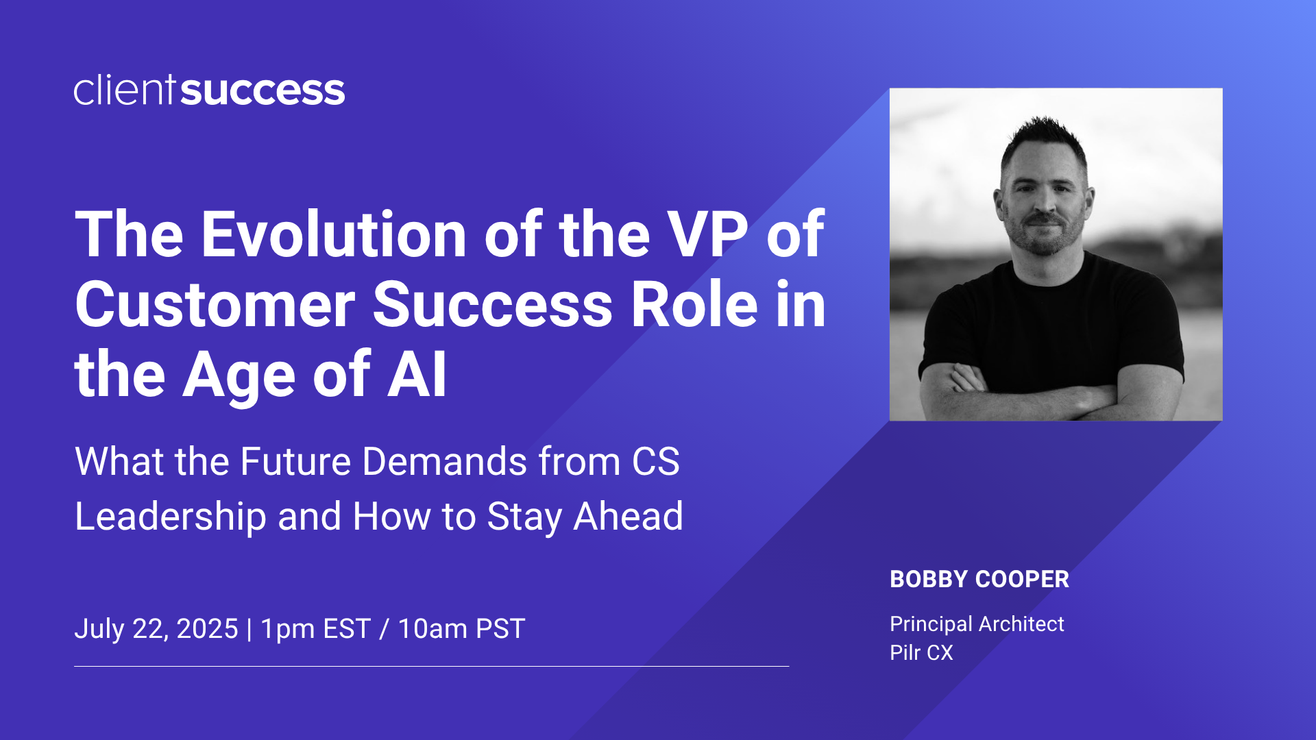 Upcoming Webinar: The Evolution of the VP of Customer Success Role in the Age of AI
